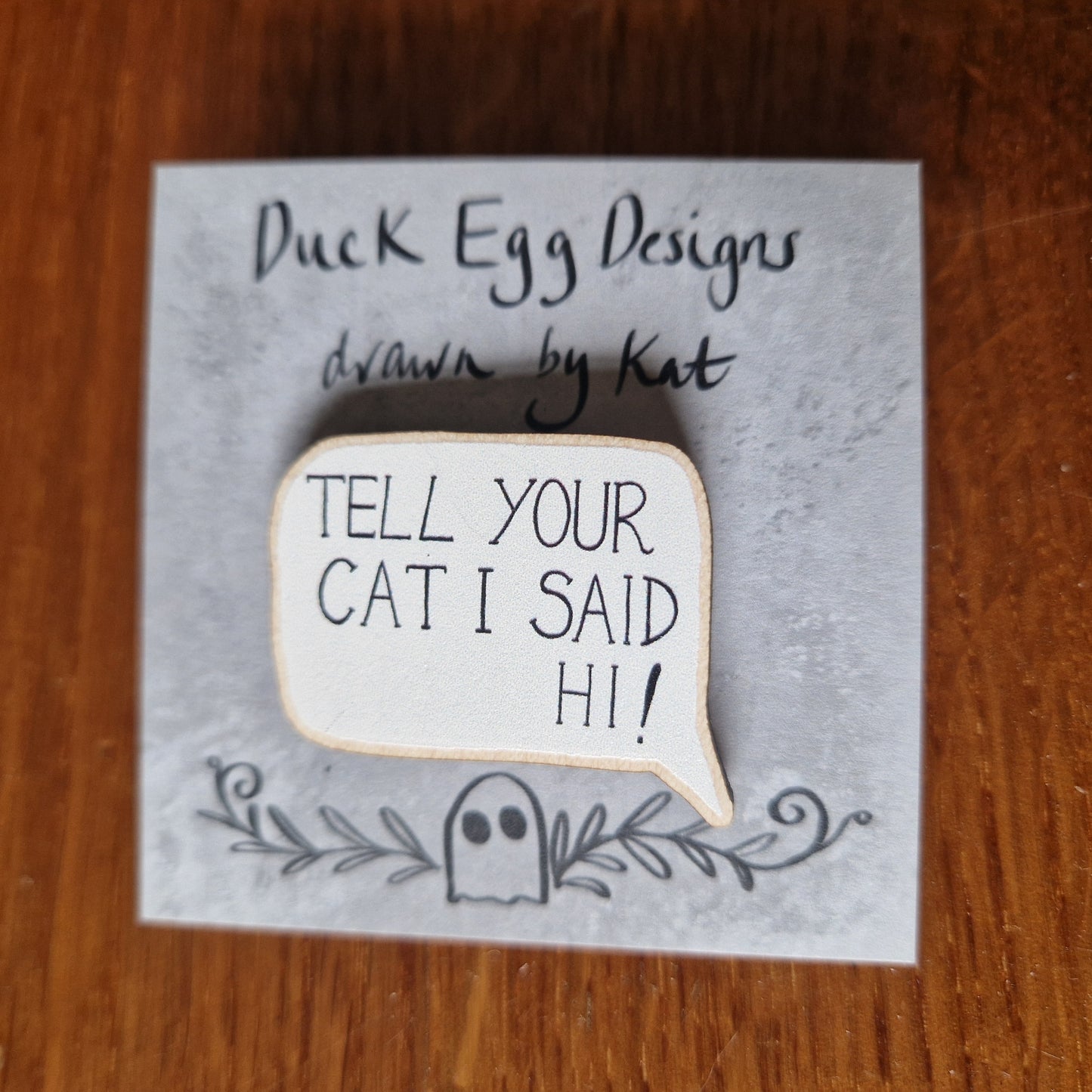 Tell Your Cat I Said Hi Pin Badge