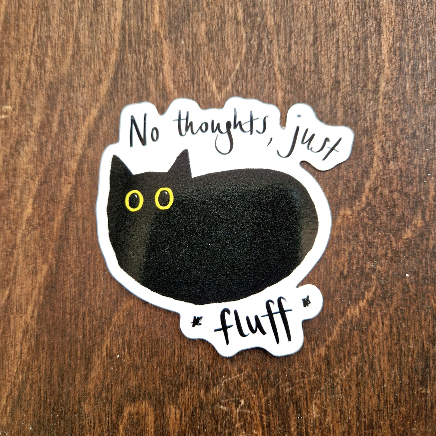 No Thoughts, Just Fluff Black Cat Vinyl Sticker