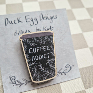 Coffee Addict Coffeecup Wooden Pin Badge