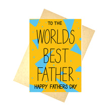 Load image into Gallery viewer, A warm yellow card with a light blue triangle and dot print. The words TO THE WORLDS BEST FATHER HAPPY FATHERS DAY are written in black centrally across the card. Behind the card is a brown envelope, on top of a white background.
